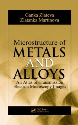 Microstructure of Metals and Alloys by Ganka Zlateva