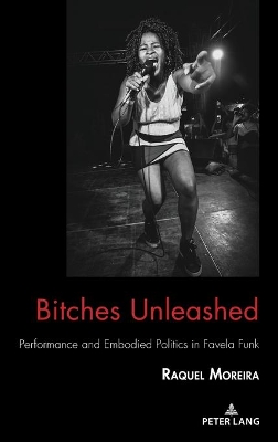 Bitches Unleashed: Performance and Embodied Politics in Favela Funk by Thomas K. Nakayama