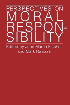 Perspectives on Moral Responsibility by John Martin Fischer