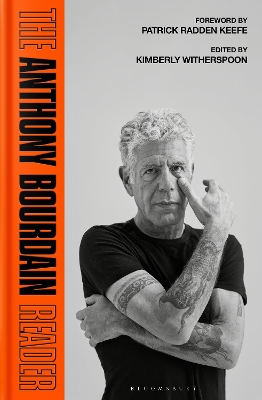 The Anthony Bourdain Reader: New, Classic and Rediscovered Writing book