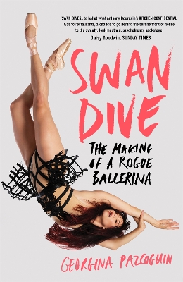 Swan Dive: The Making of a Rogue Ballerina book