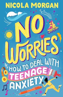 No Worries: How to Deal With Teenage Anxiety book