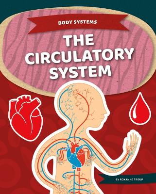 The Circulatory System by Roxanne Troup