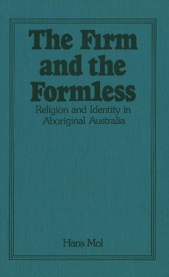 The Firm and the Formless: Religion and Identity in Aboriginal Australia book