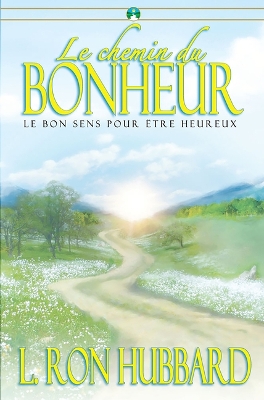 Le Chemin Du Bonheur by L Ron Hubbard