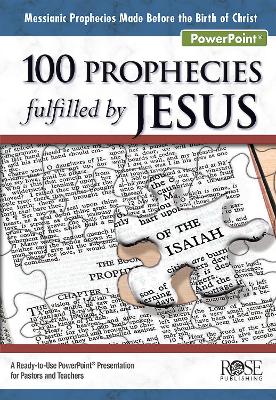 100 Prophecies Fulfilled by Jesus PowerPoint by Rose Publishing