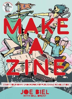 Make a Zine!: Start Your Own Underground Publishing Revolution (4th Edition) book