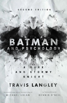 Batman and Psychology: A Dark and Stormy Knight (2nd Edition) book