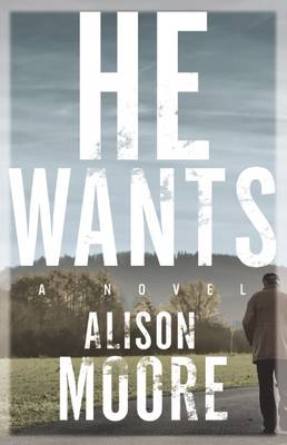 He Wants by Alison Moore