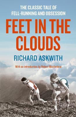 Feet in the Clouds: The Classic Tale of Fell-Running and Obsession book