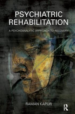 Psychiatric Rehabilitation by Raman Kapur