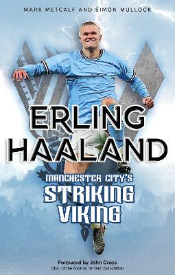 Erling Haaland: Manchester City's Striking Viking book