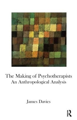Making of Psychotherapists by James Davies