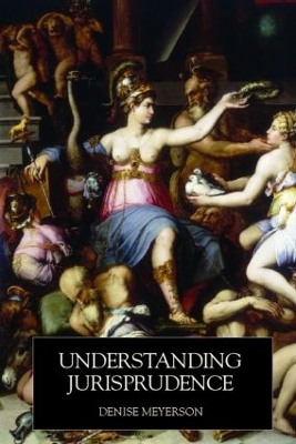 Understanding Jurisprudence by Denise Meyerson