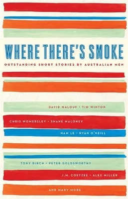 Where There's Smoke: Outstanding Short Stories By AustralianMen book