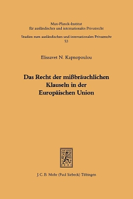 Das Recht der mißbräuchlichen Klauseln in der Europäischen Union: Das griechische Verbraucherschutzrecht als Beitrag zum Europäischen Privatrecht book