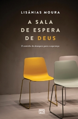 A sala de espera de Deus: O caminho do desespero para a esperança book