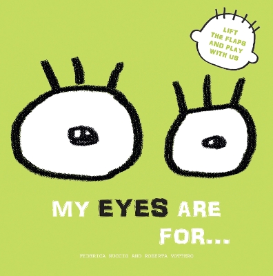 My Eyes are for...: Lift the Flaps and Play With Us book