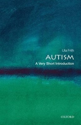 Autism: A Very Short Introduction by Uta Frith