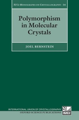 Polymorphism in Molecular Crystals by Joel Bernstein