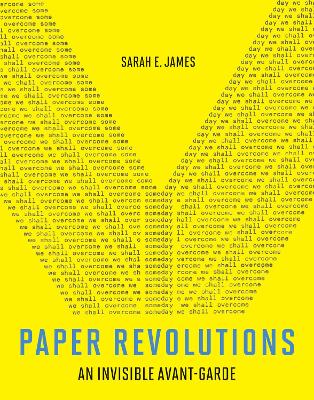 Paper Revolutions: An Invisible Avant-Garde book