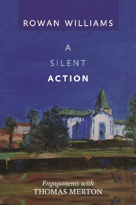 A Silent Action: Engagements With Thomas Merton book