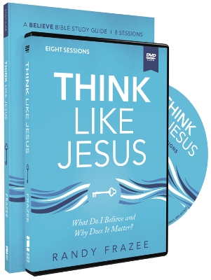 Think Like Jesus Study Guide with DVD: What Do I Believe and Why Does It Matter? book