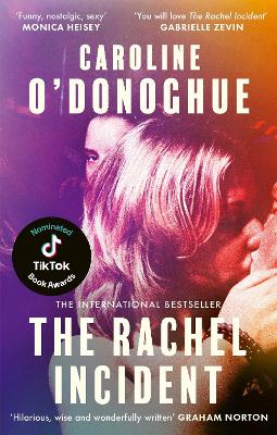 The Rachel Incident: ‘If you’ve ever been young, you will love The Rachel Incident like I did’ (Gabrielle Zevin) - the international bestseller by Caroline O'Donoghue