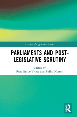 Parliaments and Post-Legislative Scrutiny by Franklin de Vrieze