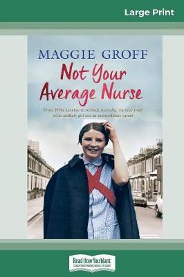 Not Your Average Nurse (16pt Large Print Edition) by Maggie Groff