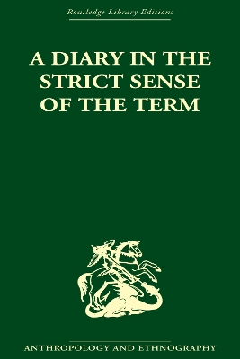 A Diary in the Strictest Sense of the Term by Bronislaw Malinowski