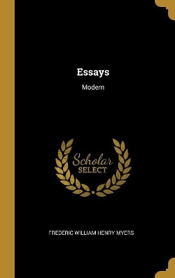 Essays: Modern by Frederic William Henry Myers