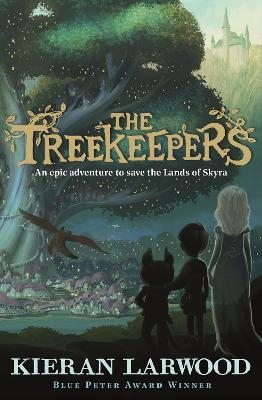 The Treekeepers: BLUE PETER BOOK AWARD-WINNING AUTHOR by Kieran Larwood