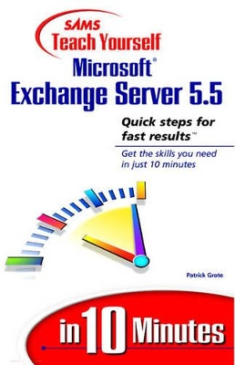 Sams Teach Yourself Microsoft Exchange Server 5.5 in 10 Minutes book