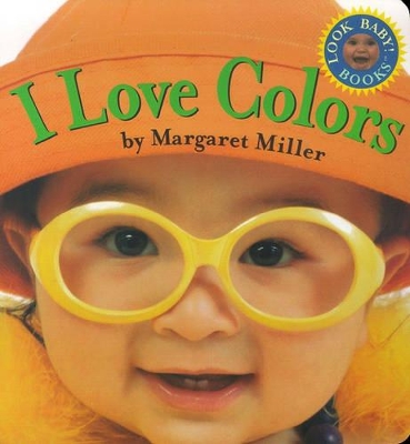 I Love Colors: Look Baby! Books book