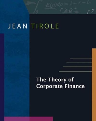 Theory of Corporate Finance by Jean Tirole
