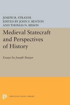 Medieval Statecraft and Perspectives of History by Joseph R. Strayer