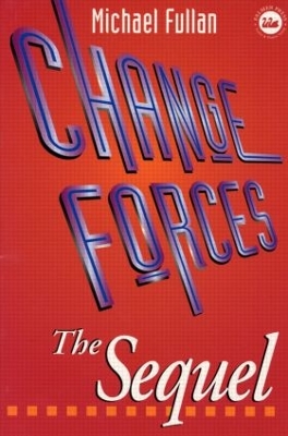 Change Forces : The Sequel by Michael G. Fullan
