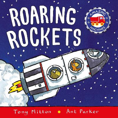 Amazing Machines: Roaring Rockets by Tony Mitton