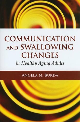 Communication And Swallowing Changes In Healthy Aging Adults book