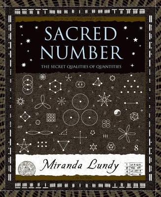 Sacred Number: The Secret Quality of Quantities by Miranda Lundy