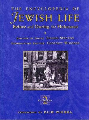 Encyclopedia of Jewish Life Before and During the Holocaust by Geoffrey Wigoder
