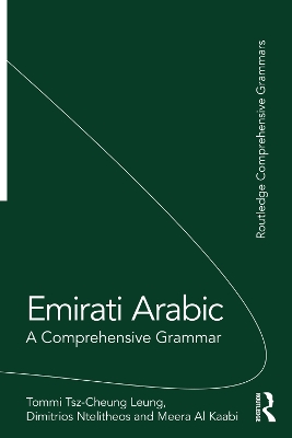 Emirati Arabic: A Comprehensive Grammar by Tommi Tsz-Cheung Leung