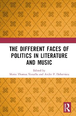 The Different Faces of Politics in Literature and Music book
