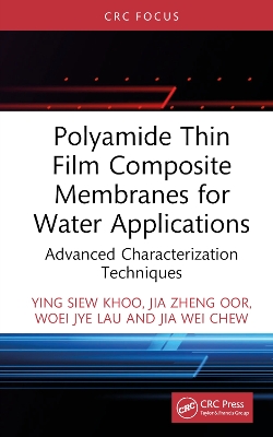 Polyamide Thin Film Composite Membranes for Water Applications: Advanced Characterization Techniques book