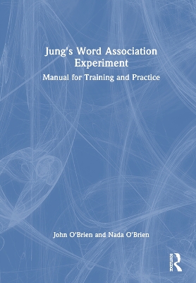 Jung's Word Association Experiment: Manual for Training and Practice book