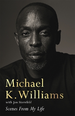 Scenes from My Life: A Memoir by Michael K. Williams