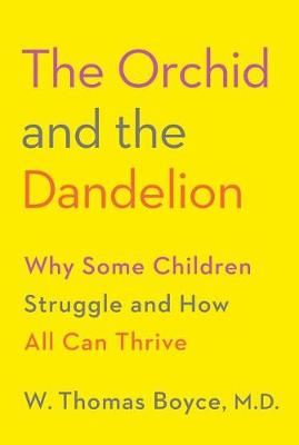 The Orchid and the Dandelion by W. Thomas Boyce