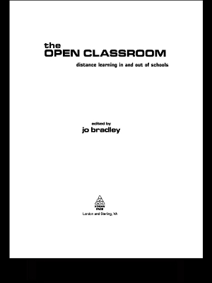 The Open Classroom: Distance Learning in Schools by Jo Bradley