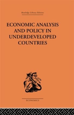 Economic Analysis and Policy in Underdeveloped Countries book